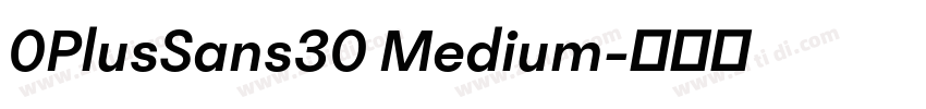 0PlusSans30 Medium字体转换